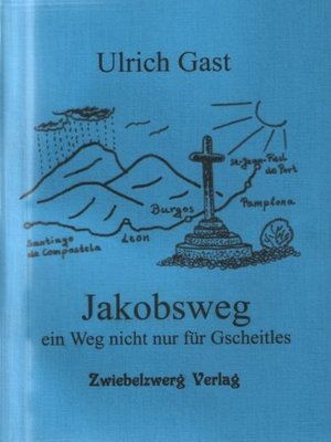 cover image of Jakobsweg--ein Weg nicht nur für Gscheitles